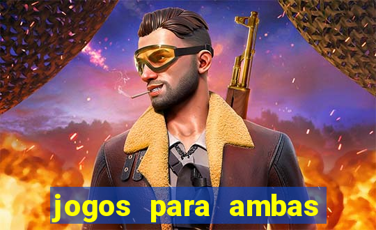 jogos para ambas marcam hoje